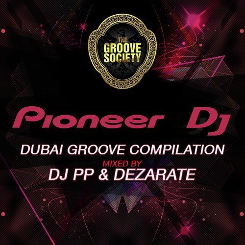 Pioneer DJ Dubai Groove (Full Continuous Mix)