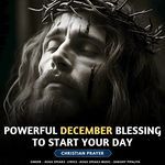 Powerful December Blessing To Start Your Day - Christian Prayer