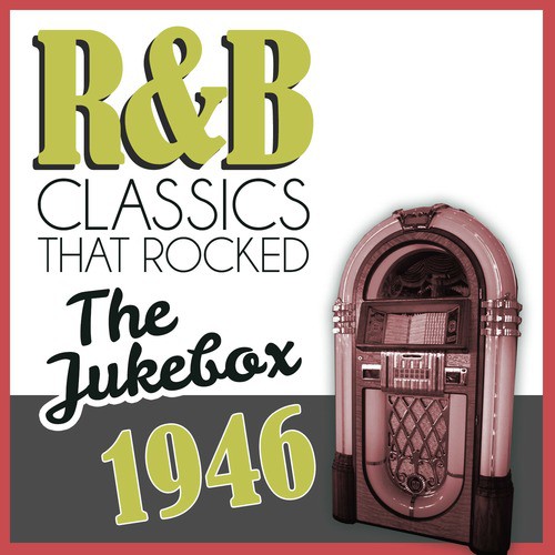 R&B Classics That Rocked the Jukebox in 1946
