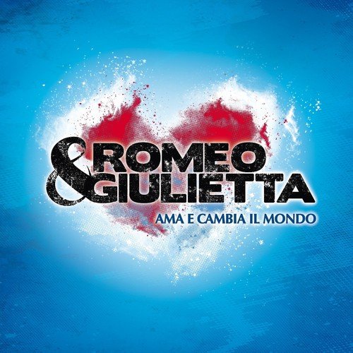 Romeo &amp; Giulietta: ama e cambia il mondo