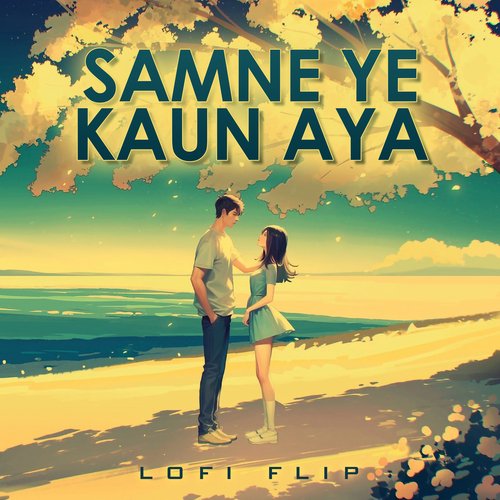 Samne Ye Kaun Aya (Lofi Flip)