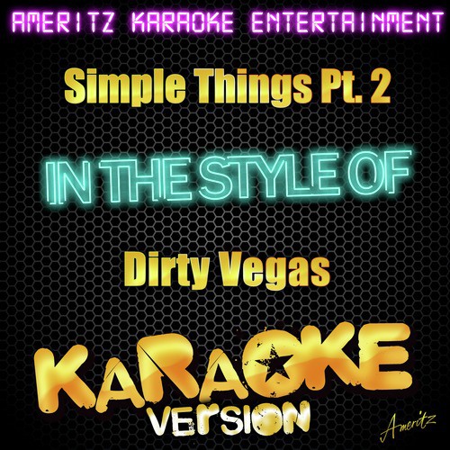 Simple Things Pt. 2 (In the Style of Dirty Vegas) [Karaoke Version] cover art