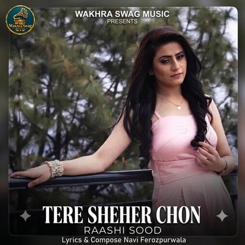 Tere Shehar Chon