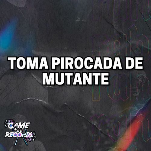 Toma pirocada de Mutante cover art