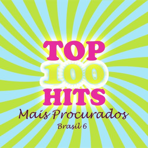 Top Hits 100 Mais Procurados - Brasil 6