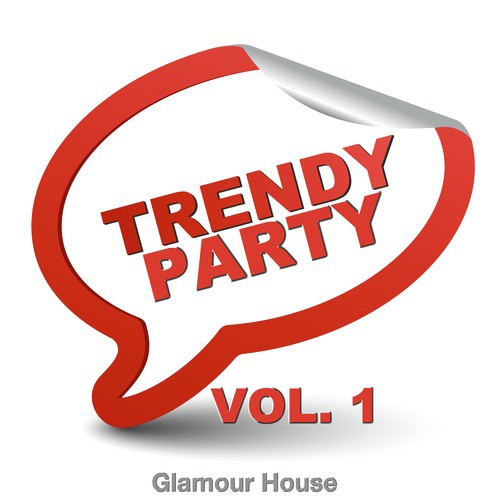 Trendy Party Glamour House Vol. 1