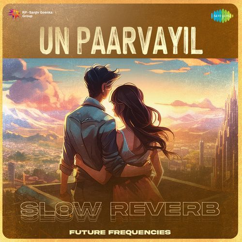 Un Paarvayil - Slow Reverb