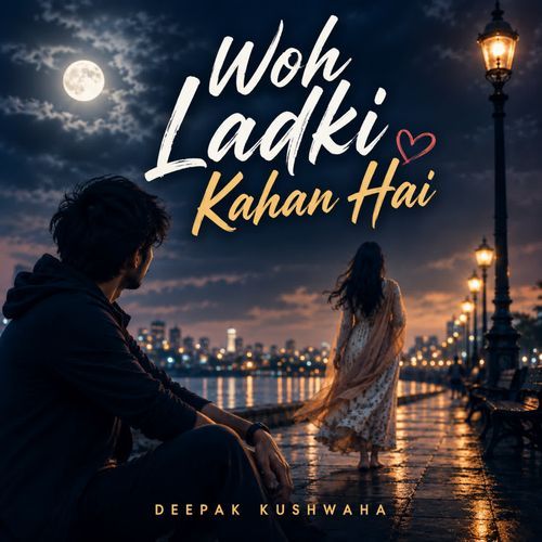 Woh Ladki Kahan Hai