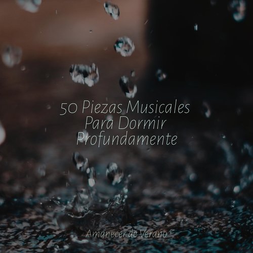 50 Piezas Musicales Para Dormir Profundamente