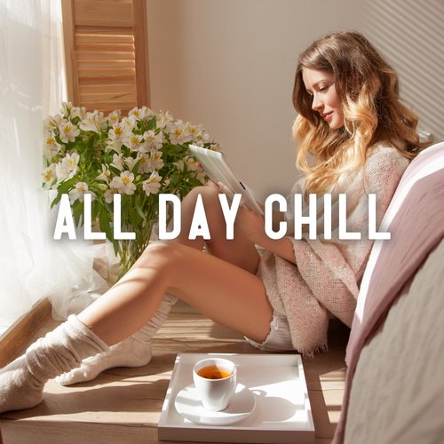 All Day Chill: Ambient Chill Out Mix 2022_poster_image