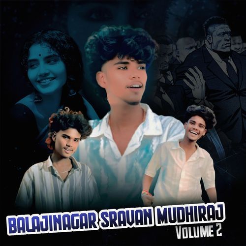 Balajinagar Sravan Mudhiraj Volume 2.song