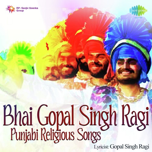 Bhai Gopal Singh Ragi Punjabi Religious Songs