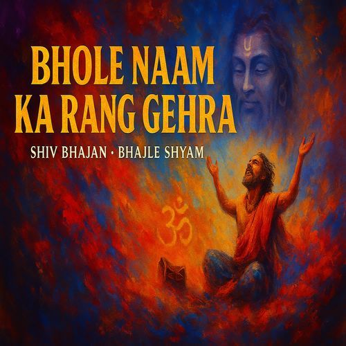 Bhole Naam Ka Rang Gehra