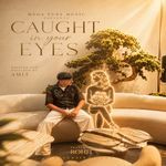 Caught in your eyes
