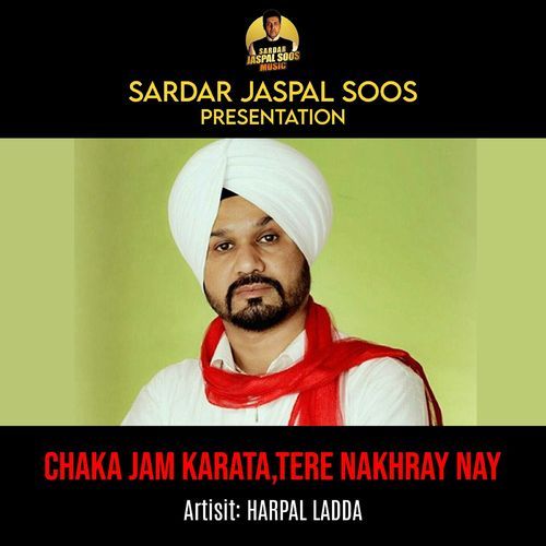 Chaka Jam Karata, Tere Nakhray Nay (Original)