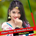 Chhori Tosu Hi Mohabbat Karni