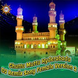 Chuttu Muttu Hyderabadu (DJ Remix Song Female Version 2)-Ni4gbj56U2I