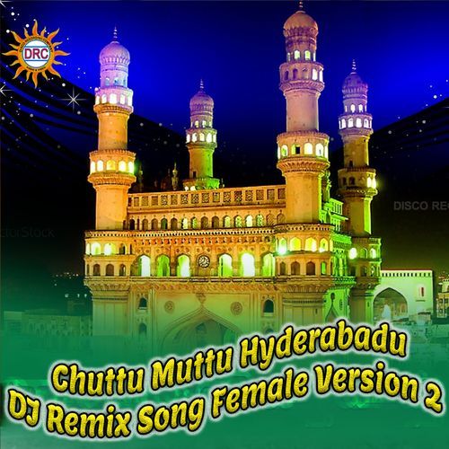 Chuttu Muttu Hyderabadu (DJ Remix Song Female Version 2)