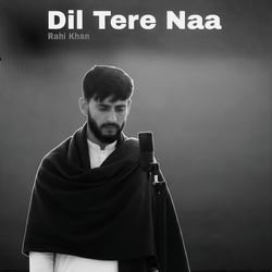 Dil Tere Naa