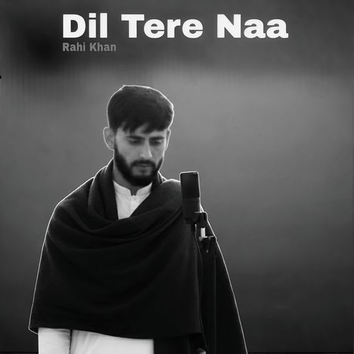 Dil Tere Naa