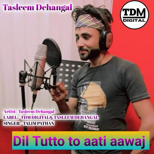 Dil Tutto to aati aawaj