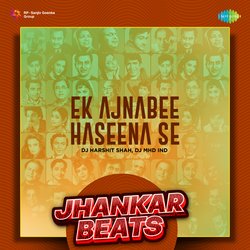 Ek Ajnabee Haseena Se - Jhankar Beats-LysnHExiWlA