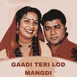GAADI TERI LOD MANGDI