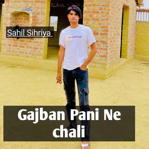 Gajban Pani Ne chali