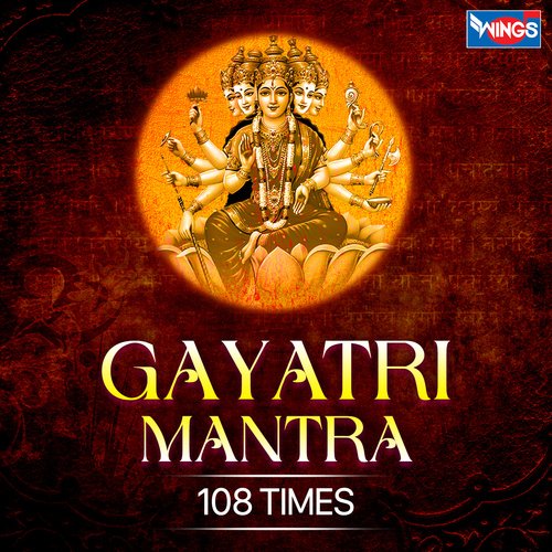 Gayatri Mantra 108 (Gayatri Mantras)