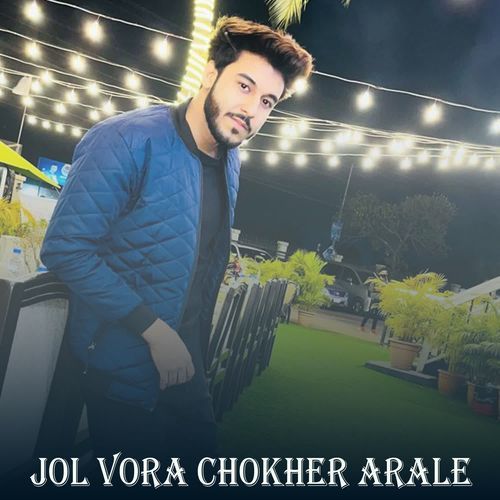 Jol Vora Chokher Arale