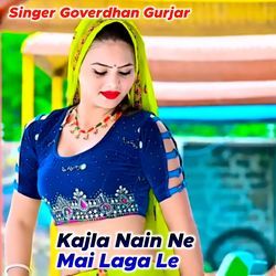 Kajla Nain Ne Mai Laga Le