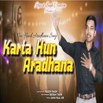 Karta Hun Aradhana