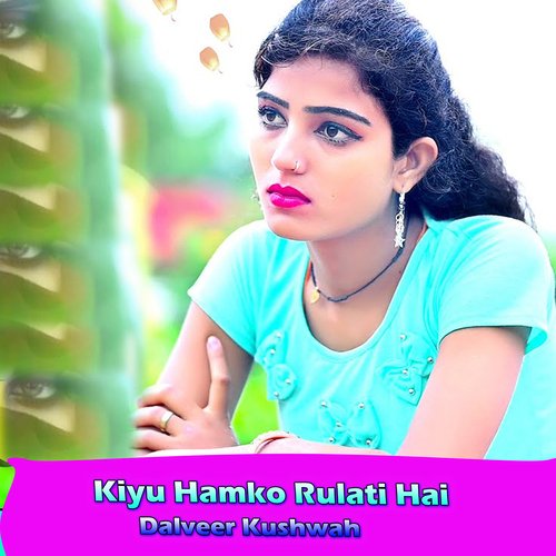 Kiyu Hamko Rulati Hai