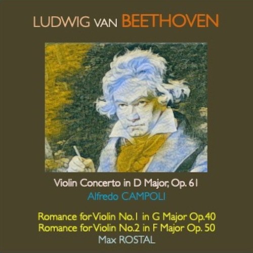 Ludwig van Beethoven - Violin Concerto in D Major, Op.61 · Romance for Violin No.1 in G Major, Op. 40 · Romance for Violin No.2 in F Major, Op.50_poster_image