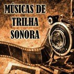 Músicas de Trilha Sonora: As Melhores Trilhas Sonoras do Cine. Músicas Temas de Filmes