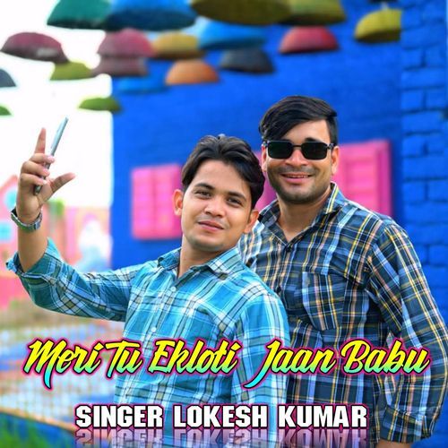 Meri Tu Ekloti Jaan Babu