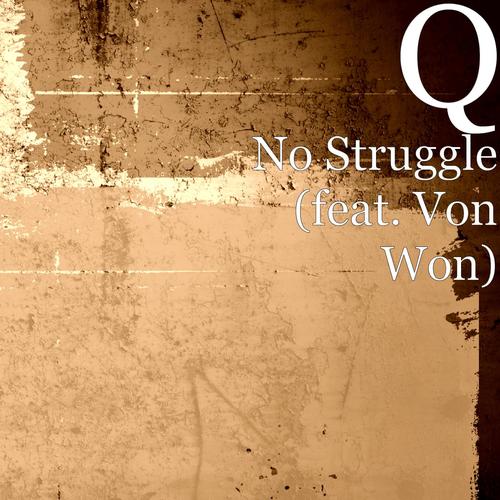 No Struggle (feat. Von Won)