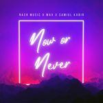 Now or Never