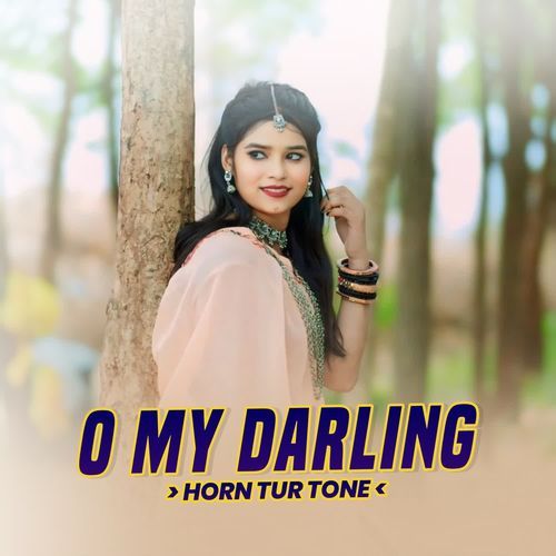 O MY DARLING (HORN TUR TONE)