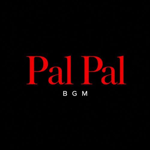 Pal Pal BGM