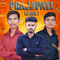 Prajapati Ki Goli-NAoNBhICRnc