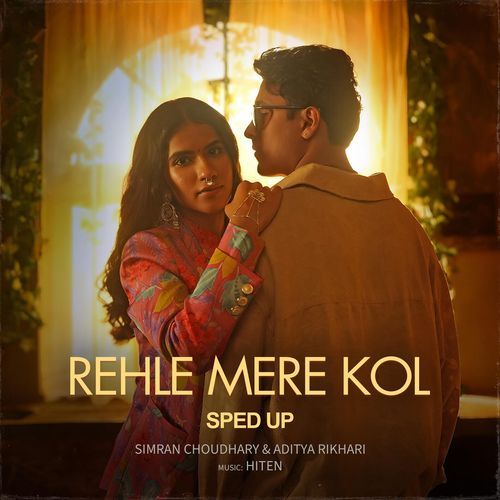 Rehle Mere Kol (Sped Up)