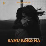 Sanu Roko Na