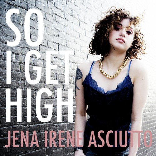 So I Get High