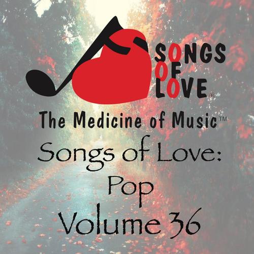 Songs of Love: Pop, Vol. 36