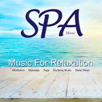 Spa Music: Music for Relaxation Meditation Massage Yoga Studying and Sleep Music