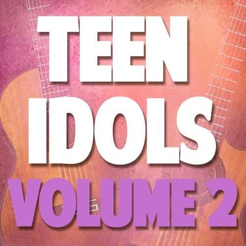 Teen Idols, Vol. 2