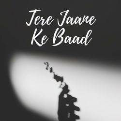 Tere Jaane Ke Baad-ARleXyJHR2M