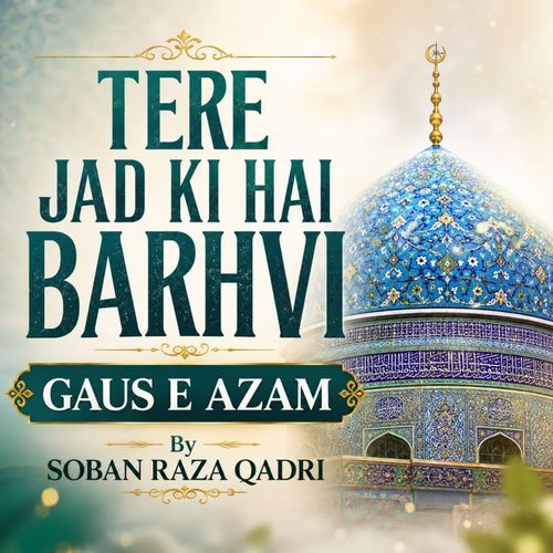 Tere Jad Ki Hai Barhvi Gaus E Azam