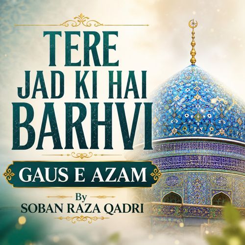Tere Jad Ki Hai Barhvi Gaus e Azam